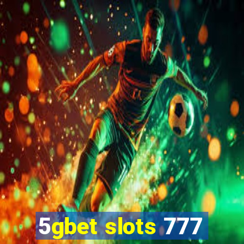 5gbet slots 777